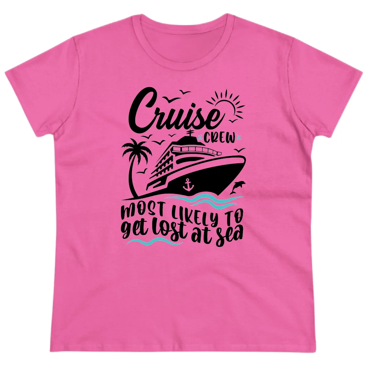 Cruise Crew Most Likely To Get Lost At Sea Ladies Tee in Azalea