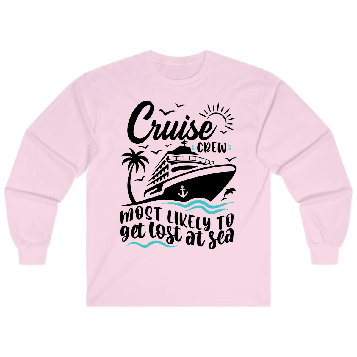 Cruise Crew Most Likely To Get Lost At Sea Long Sleeve in Light Pink