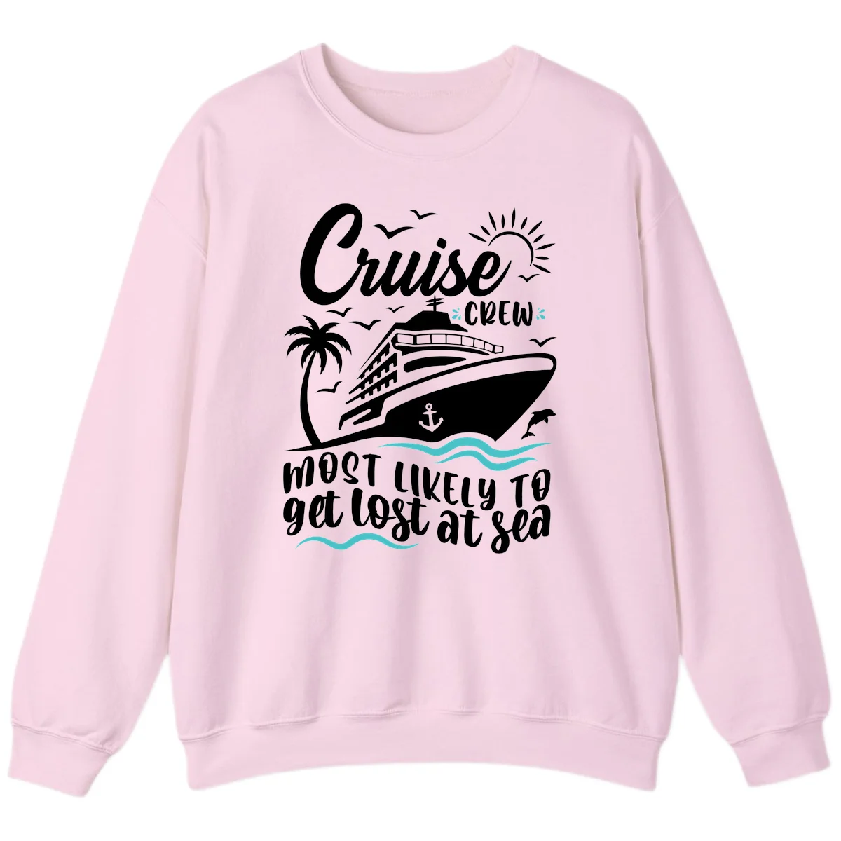 Cruise Crew Most Likely To Get Lost At Sea Sweatshirt in Light Pink