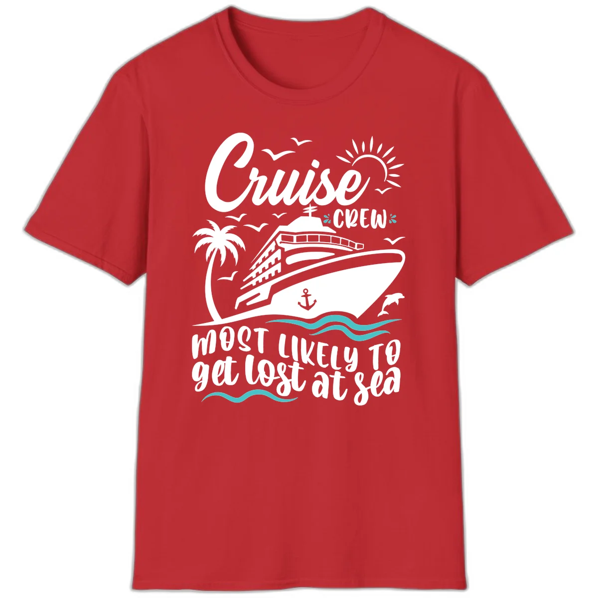 Cruise Crew Most Likely To Get Lost At Sea T-Shirt in Red