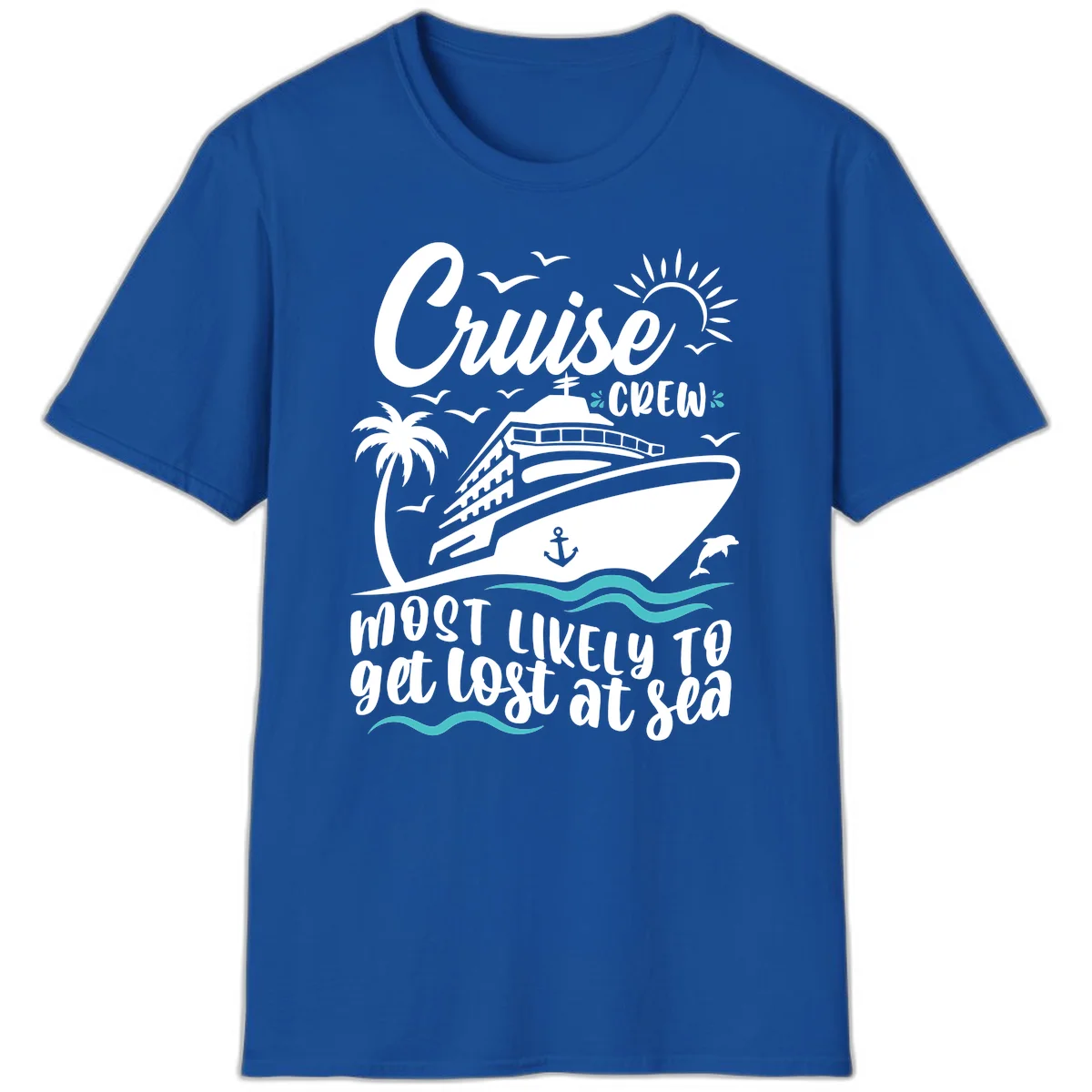 Cruise Crew Most Likely To Get Lost At Sea T-Shirt in Royal