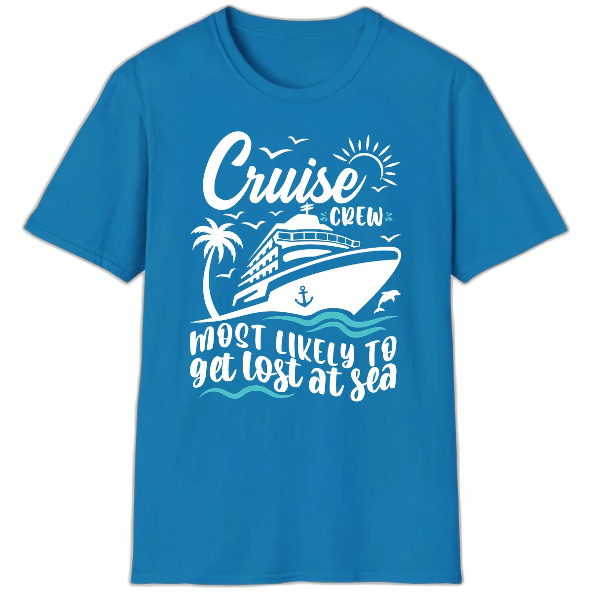 Cruise Crew Most Likely To Get Lost At Sea T-Shirt in Sapphire