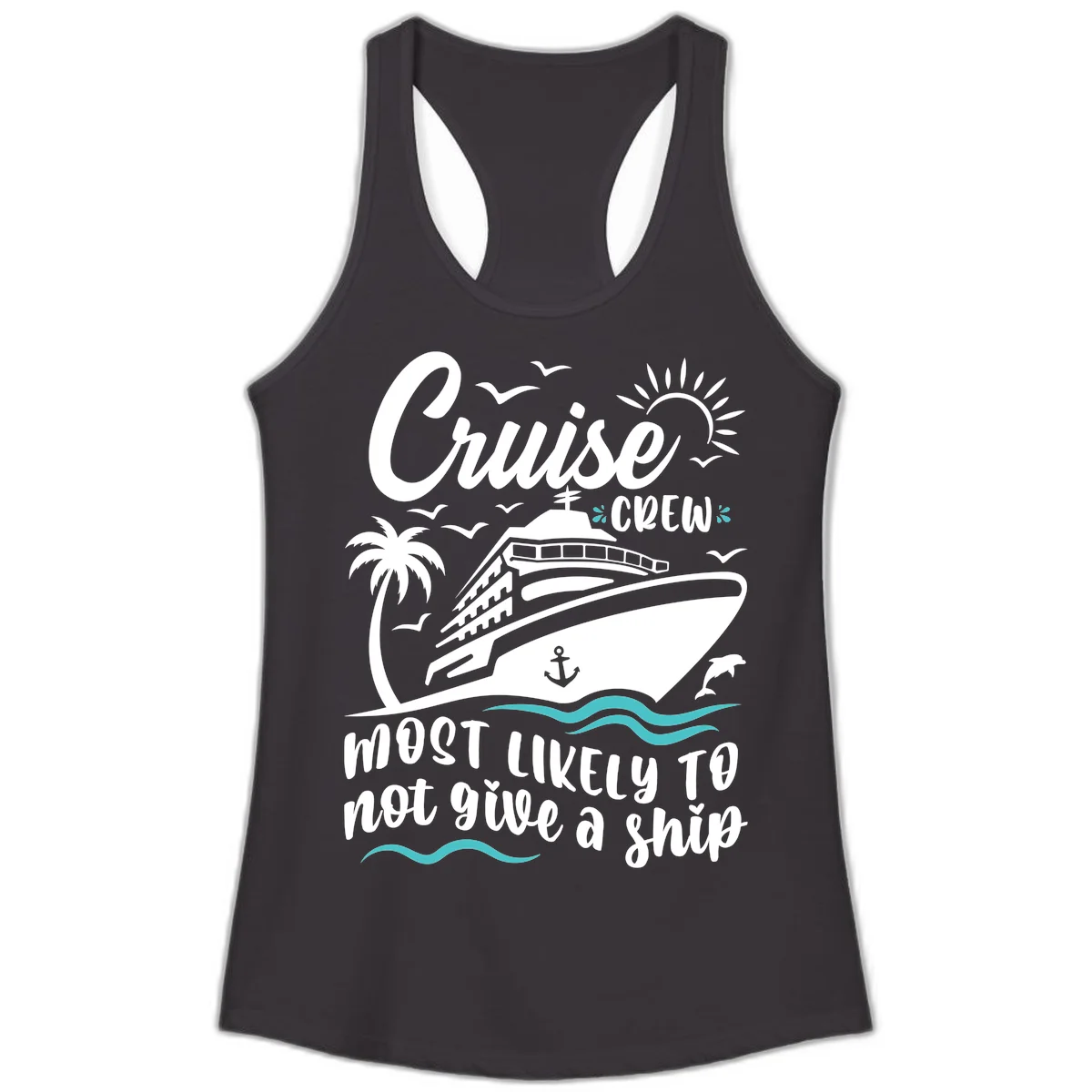 Cruise Crew Most Likely Not Give A Ship Ladies Tank in Black