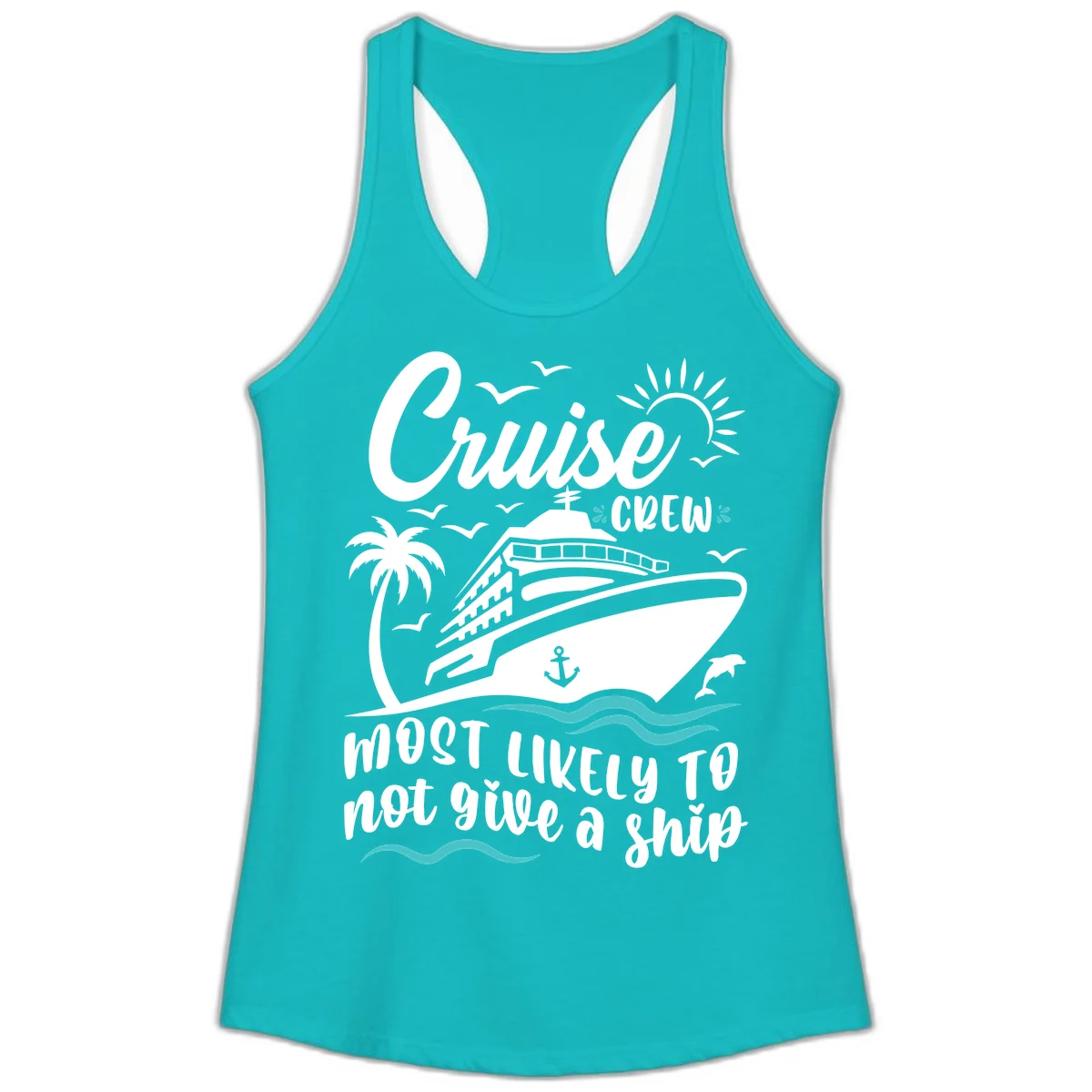 Cruise Crew Most Likely Not Give A Ship Ladies Tank in Tahiti Blue