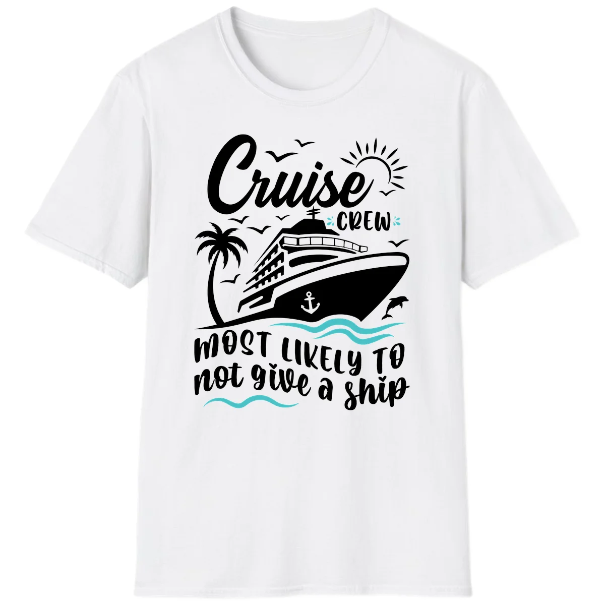 Cruise Crew Most Likely Not Give A Ship T-Shirt in White