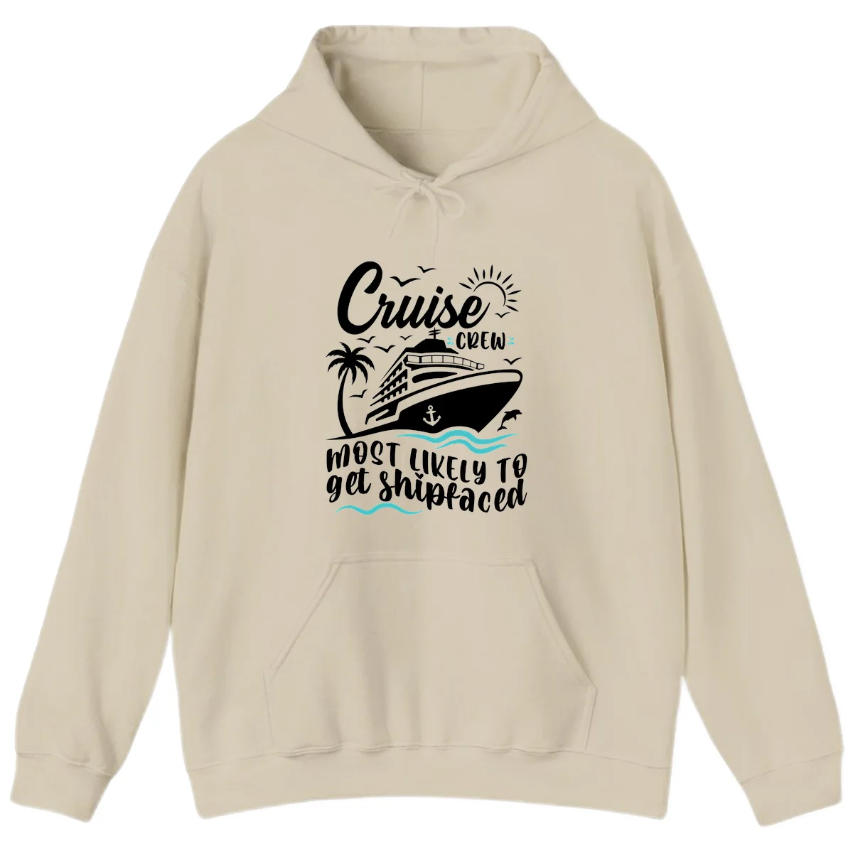 Cruise Crew Most Likely To Get Shipfaced Hoodie in Sand