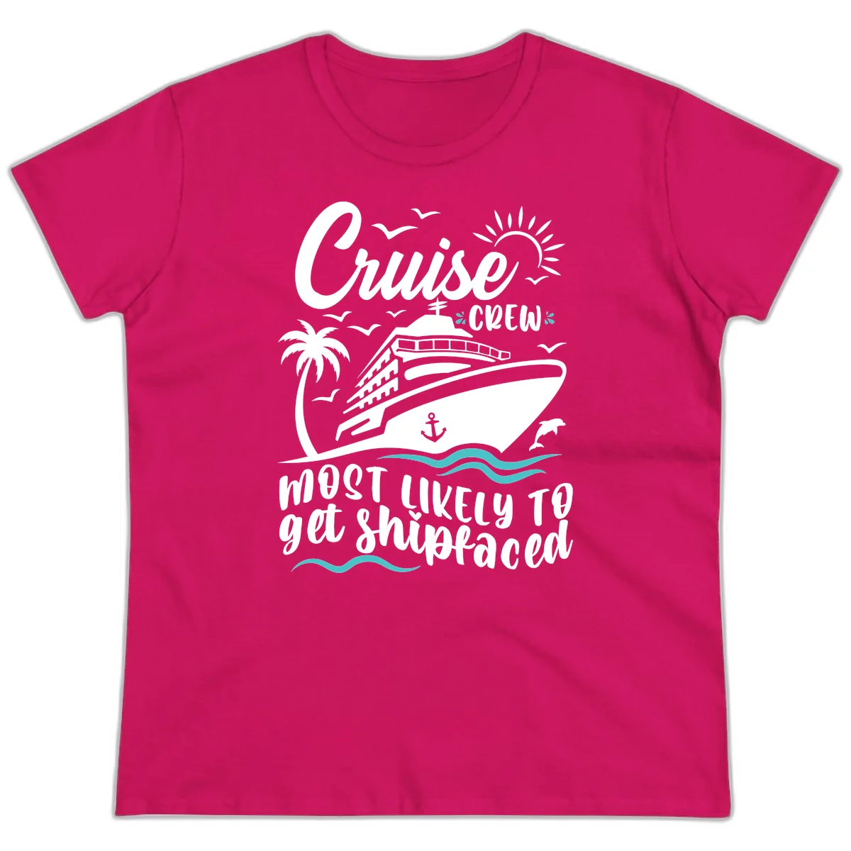 Cruise Crew Most Likely To Get Shipfaced Ladies Tee in Heliconia