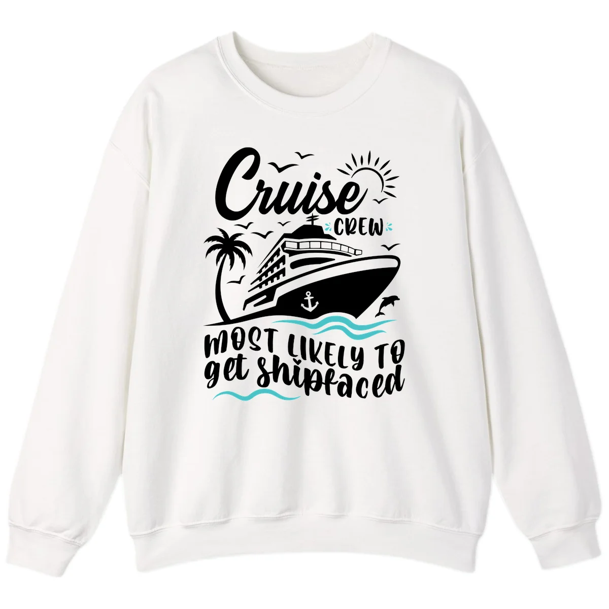 Cruise Crew Most Likely To Get Shipfaced Sweatshirt in White