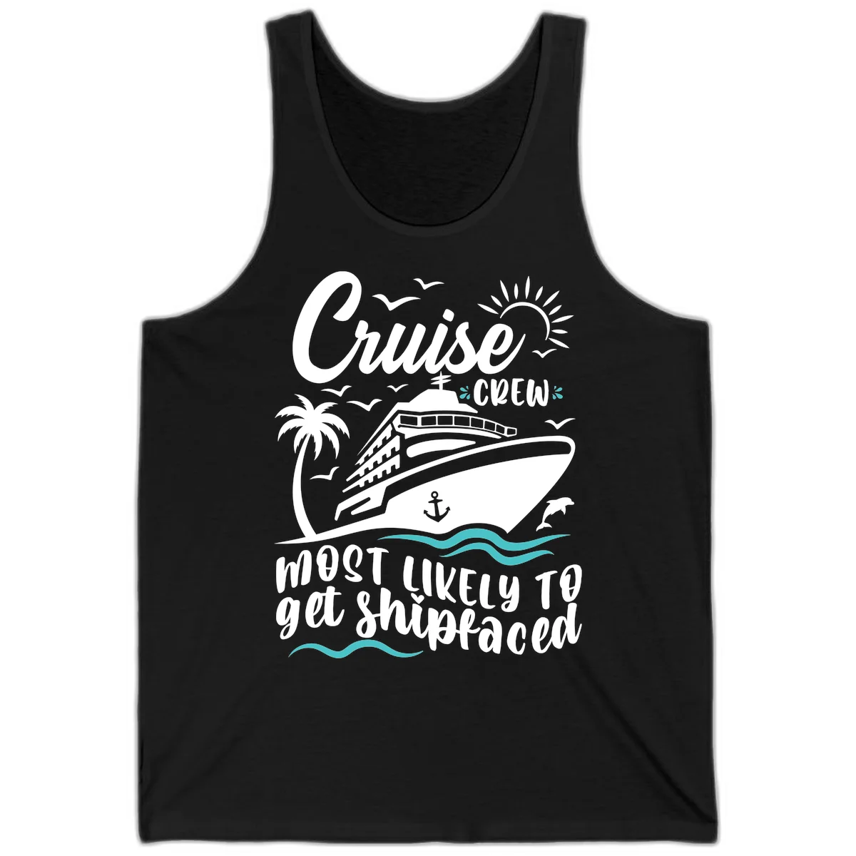 Cruise Crew Most Likely To Get Shipfaced Tank in Black