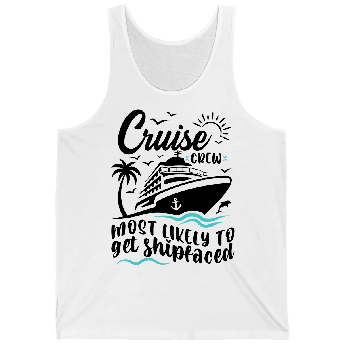 Cruise Crew Most Likely To Get Shipfaced Tank in White