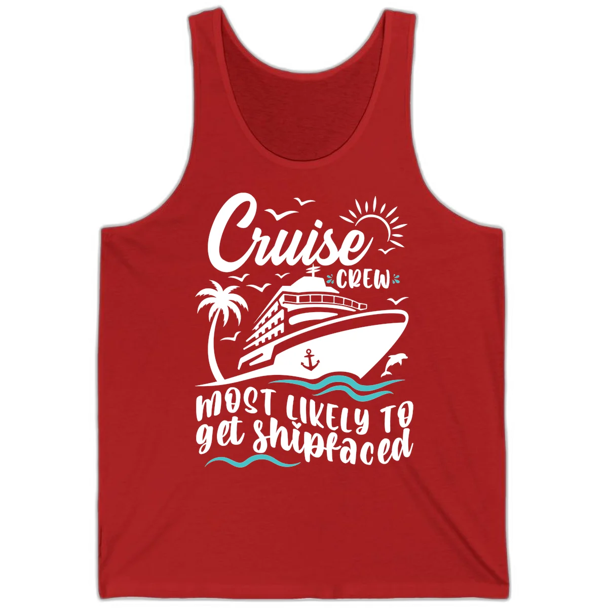Cruise Crew Most Likely To Get Shipfaced Tank in Red