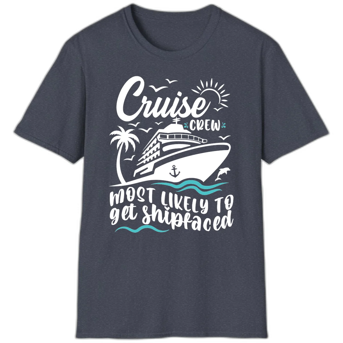 Cruise Crew Most Likely To Get Shipfaced T-Shirt in Heather Navy