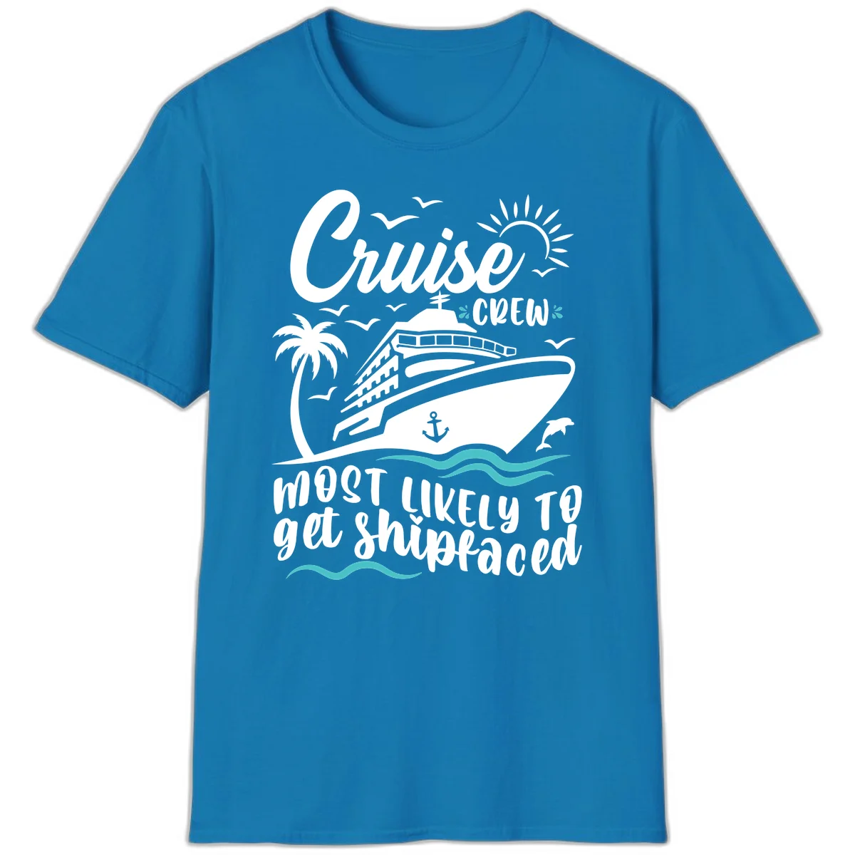 Cruise Crew Most Likely To Get Shipfaced T-Shirt in Sapphire