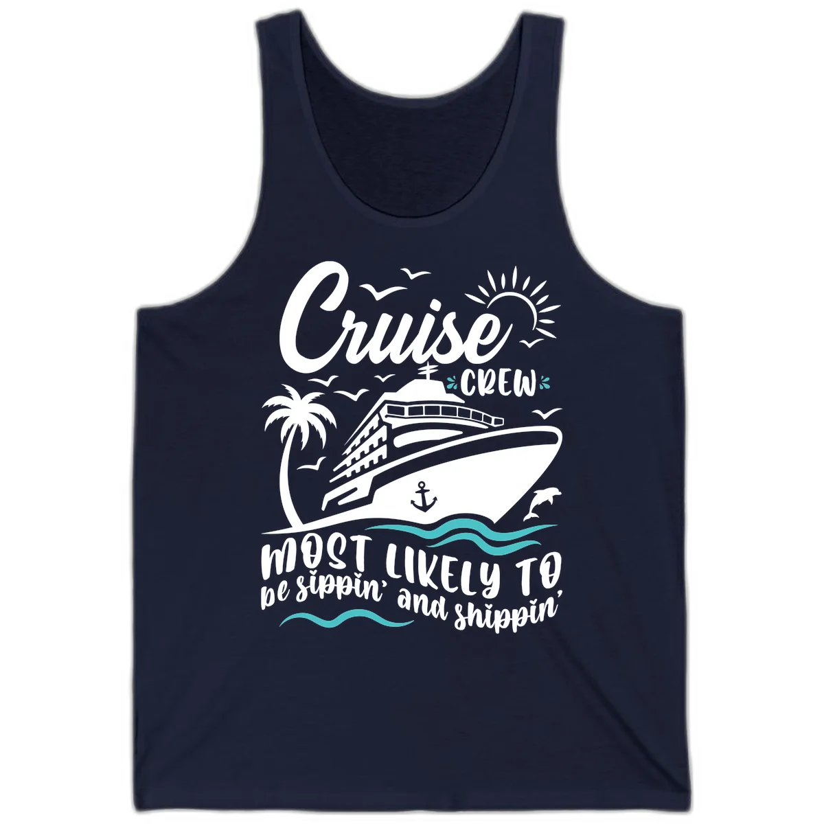 Cruise Crew Most Likely To Be Sippin' And Shippin' Tank in Navy