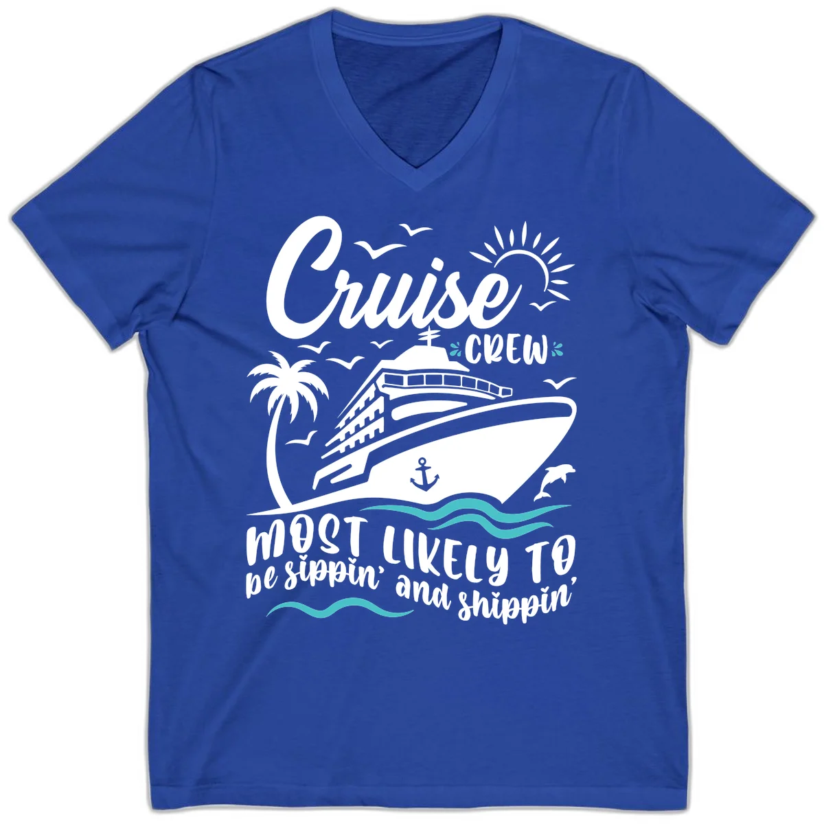 Cruise Crew Most Likely To Be Sippin' And Shippin' V-Neck in True Royal