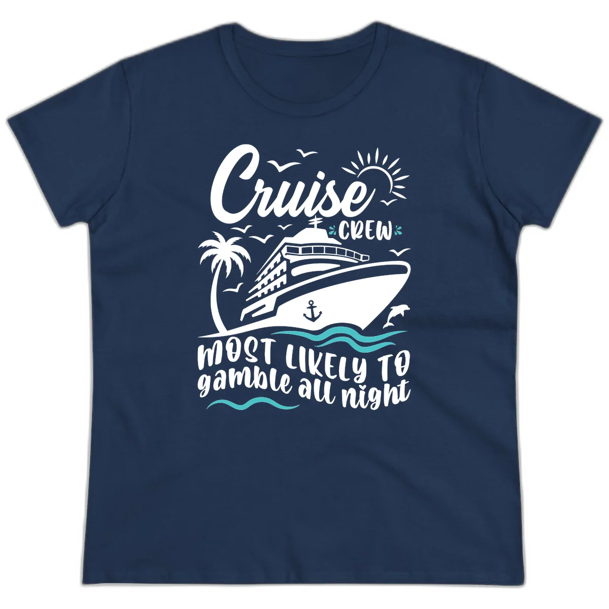 Cruise Crew Most Likely To Gamble All Night Ladies Tee in Navy