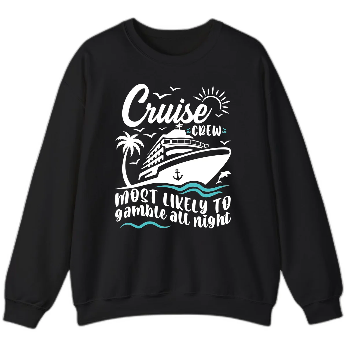 Cruise Crew Most Likely To Gamble All Night Sweatshirt in Black