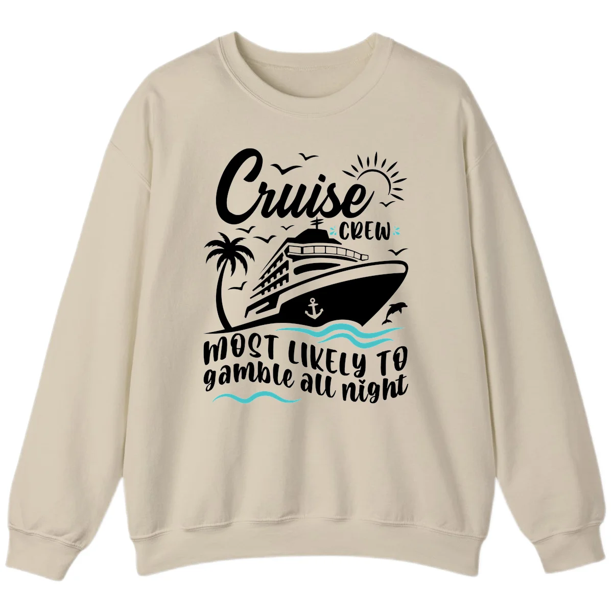 Cruise Crew Most Likely To Gamble All Night Sweatshirt in Sand