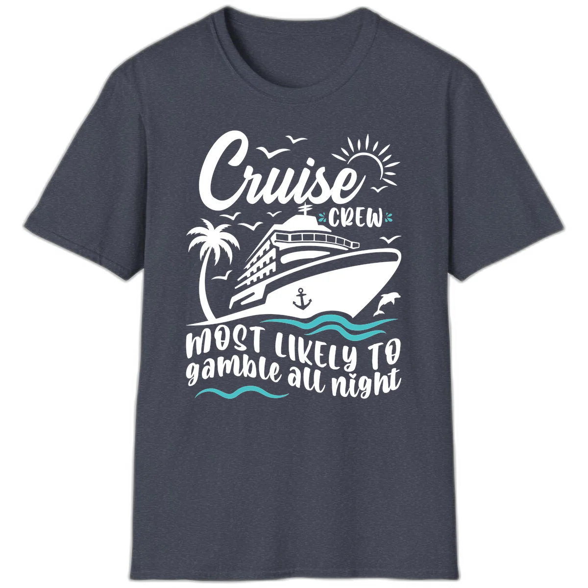 Cruise Crew Most Likely To Gamble All Night T-Shirt in Heather Navy