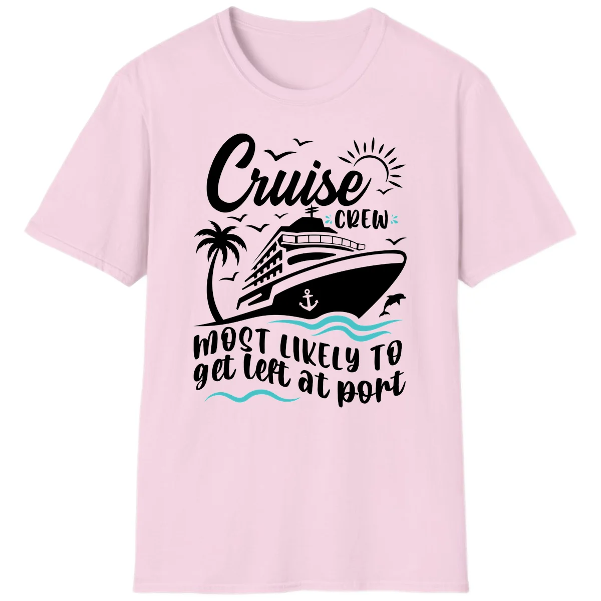 Cruise Crew Most Likely To Get Left At Port T-Shirt in Light Pink