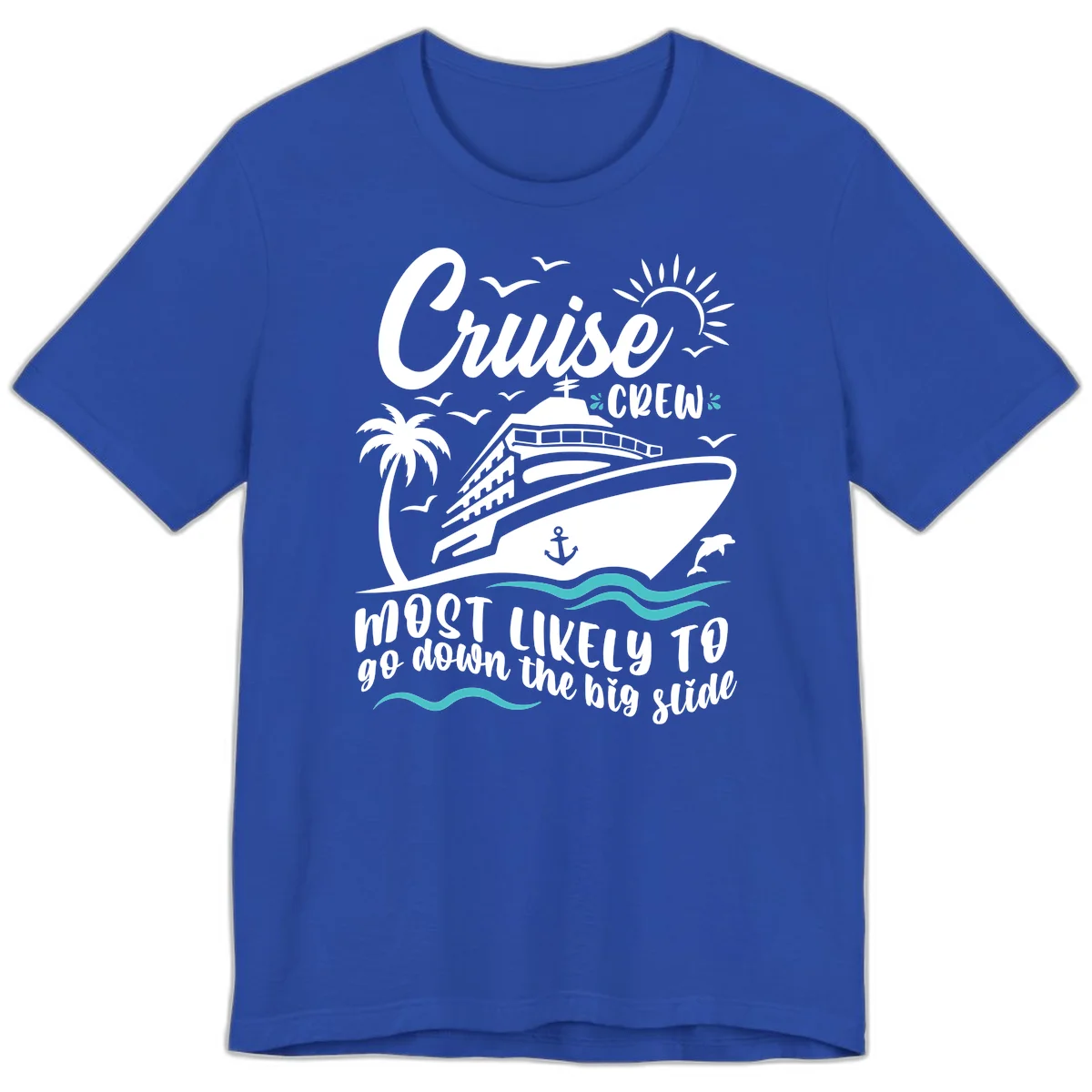 Cruise Crew Most Likely Big Slide Premium T-Shirt in True Royal