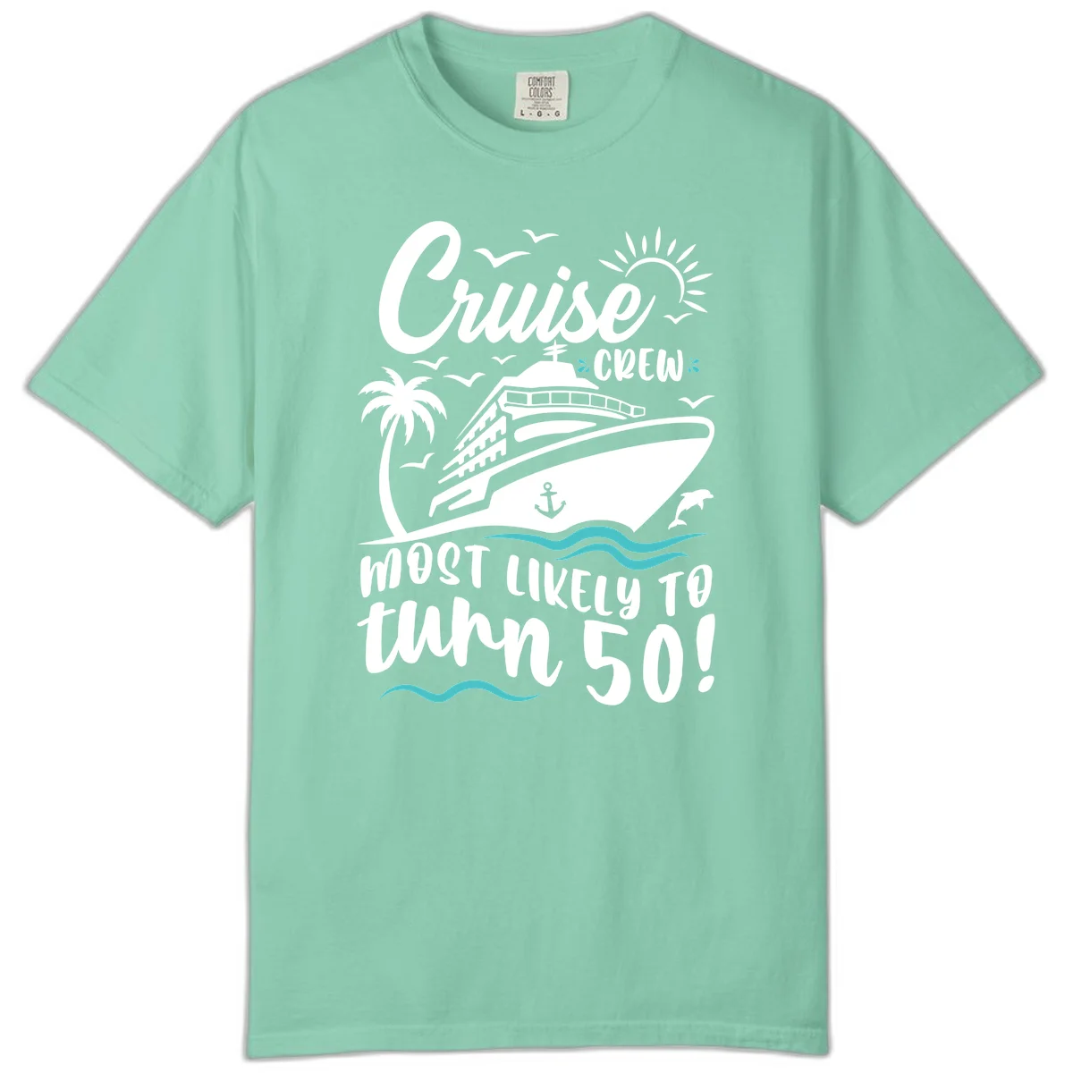 Cruise Crew Most Likely To Turn 50 Comfort Color Tee in Island Reef