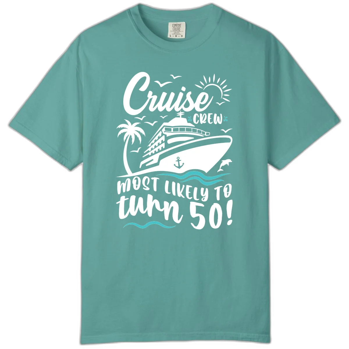 Cruise Crew Most Likely To Turn 50 Comfort Color Tee in Seafoam