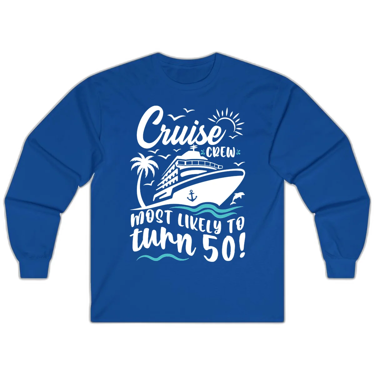 Cruise Crew Most Likely To Turn 50 Long Sleeve in Royal