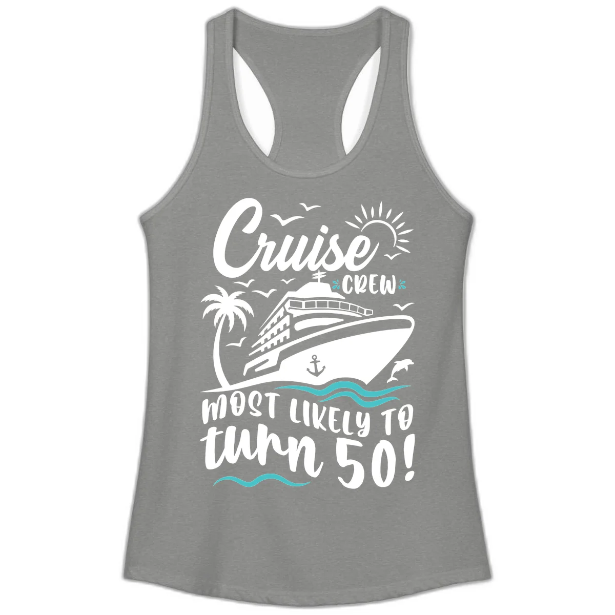 Cruise Crew Most Likely To Turn 50 Ladies Tank in Heather Grey