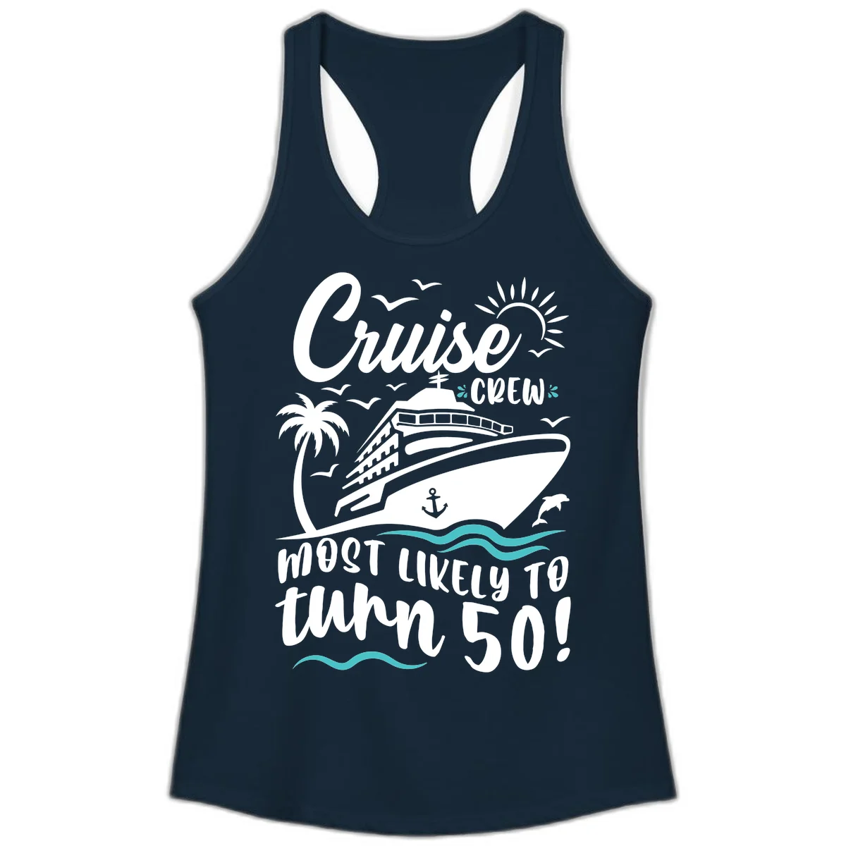 Cruise Crew Most Likely To Turn 50 Ladies Tank in Solid Midnight Navy