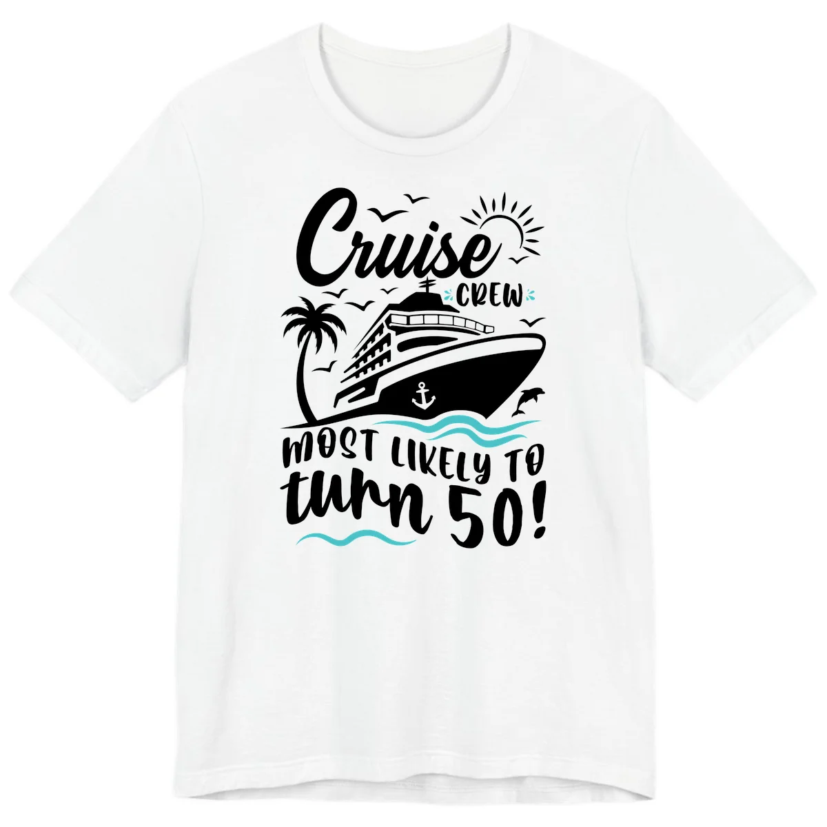 Cruise Crew Most Likely To Turn 50 Premium T-Shirt in White