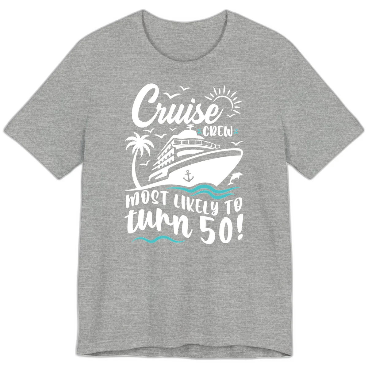Cruise Crew Most Likely To Turn 50 Premium T-Shirt in Athletic Heather