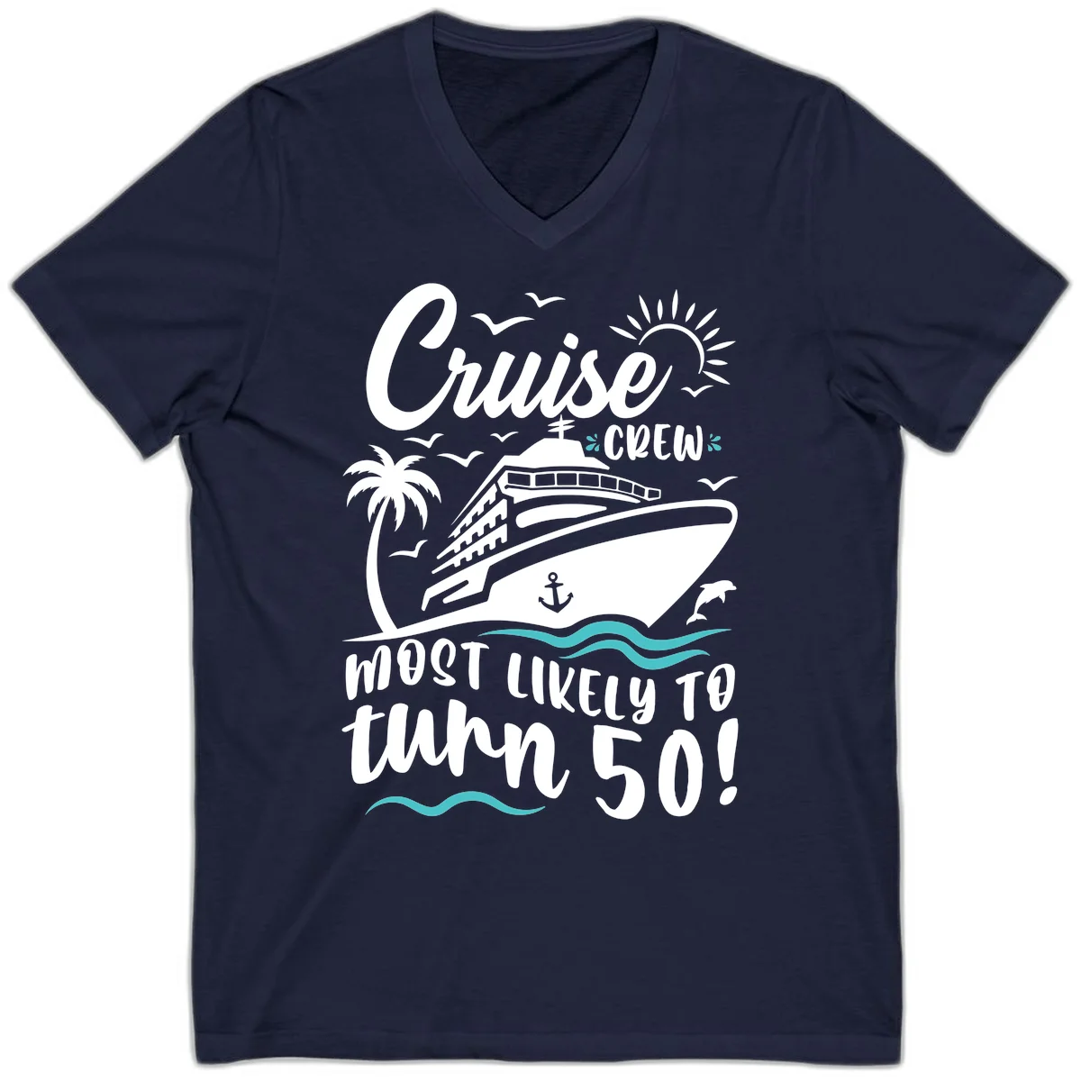 Cruise Crew Most Likely To Turn 50 V-Neck in Navy