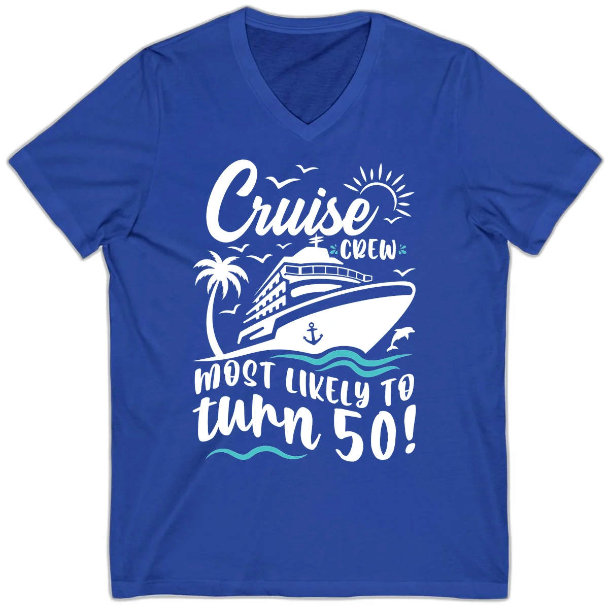Cruise Crew Most Likely To Turn 50 V-Neck in True Royal