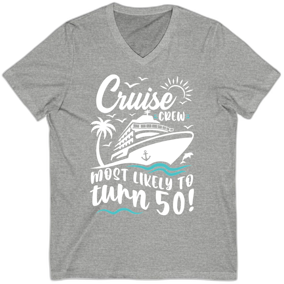 Cruise Crew Most Likely To Turn 50 V-Neck in Athletic Heather
