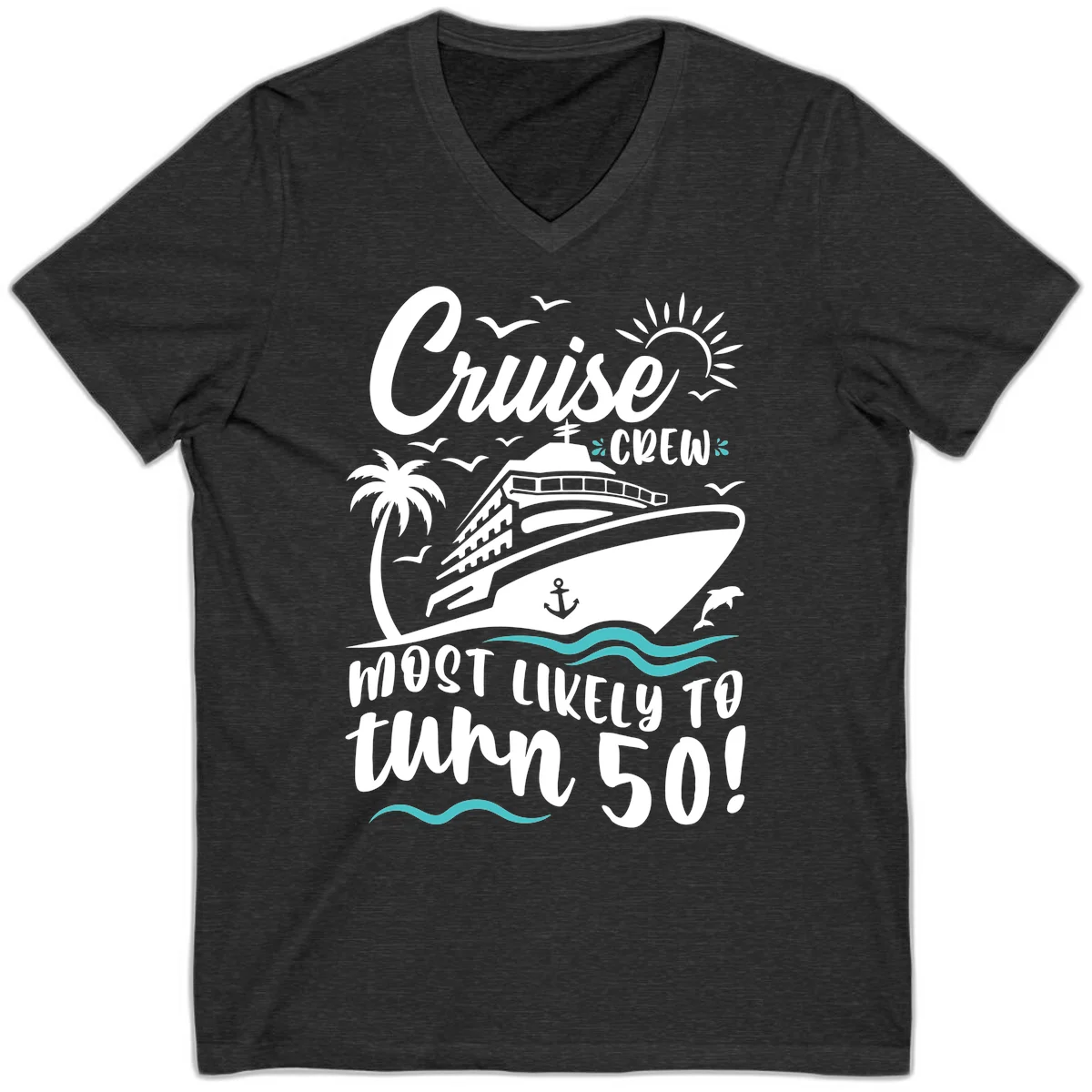 Cruise Crew Most Likely To Turn 50 V-Neck in Dark Grey Heather