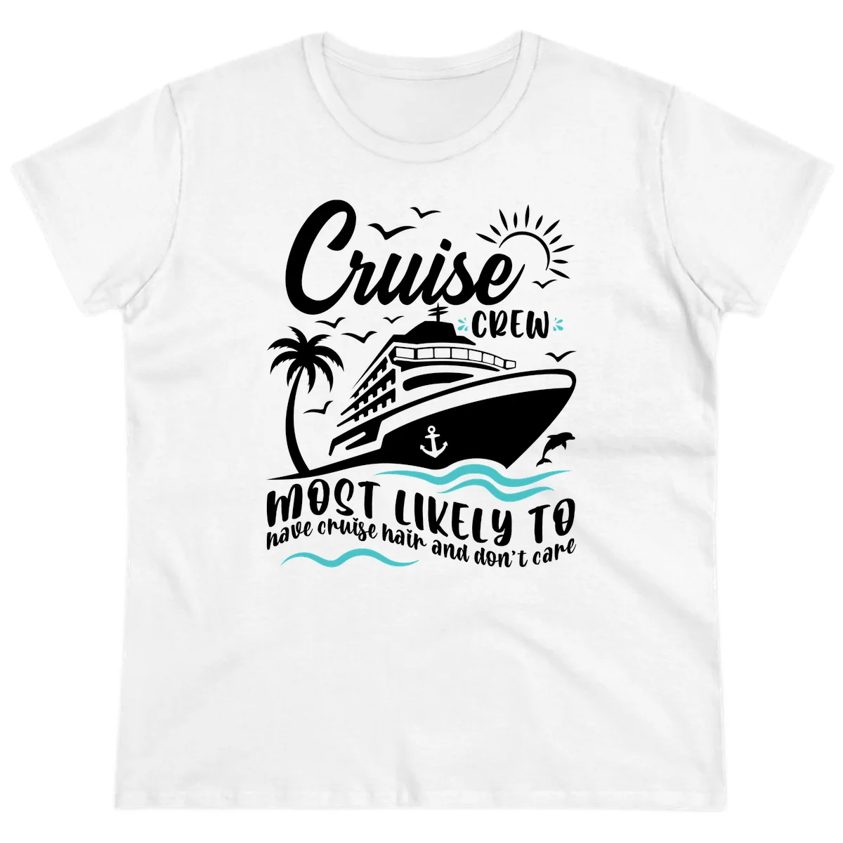 Cruise Crew Most Likely To Have Cruise Hair Ladies Tee in White