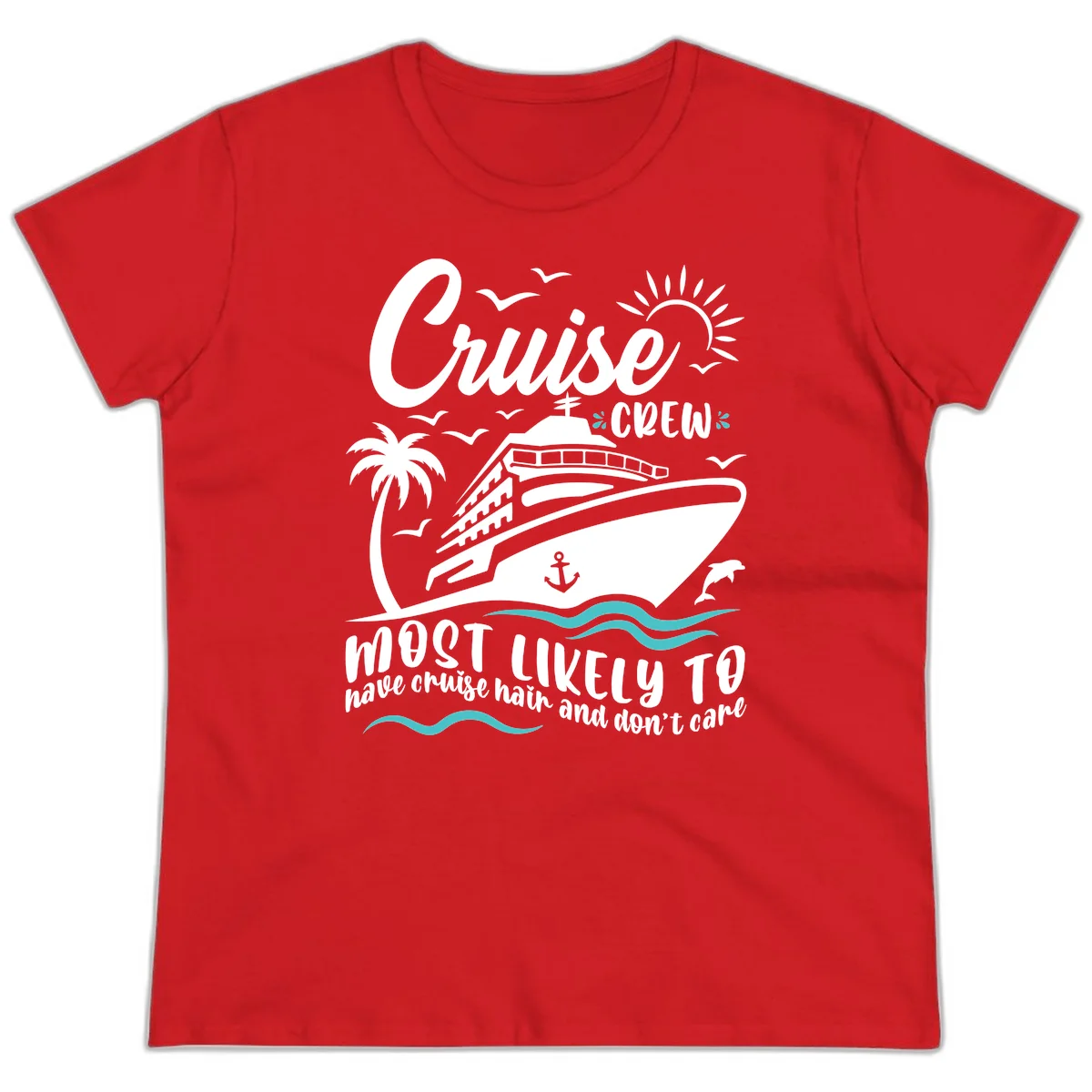 Cruise Crew Most Likely To Have Cruise Hair Ladies Tee in Red
