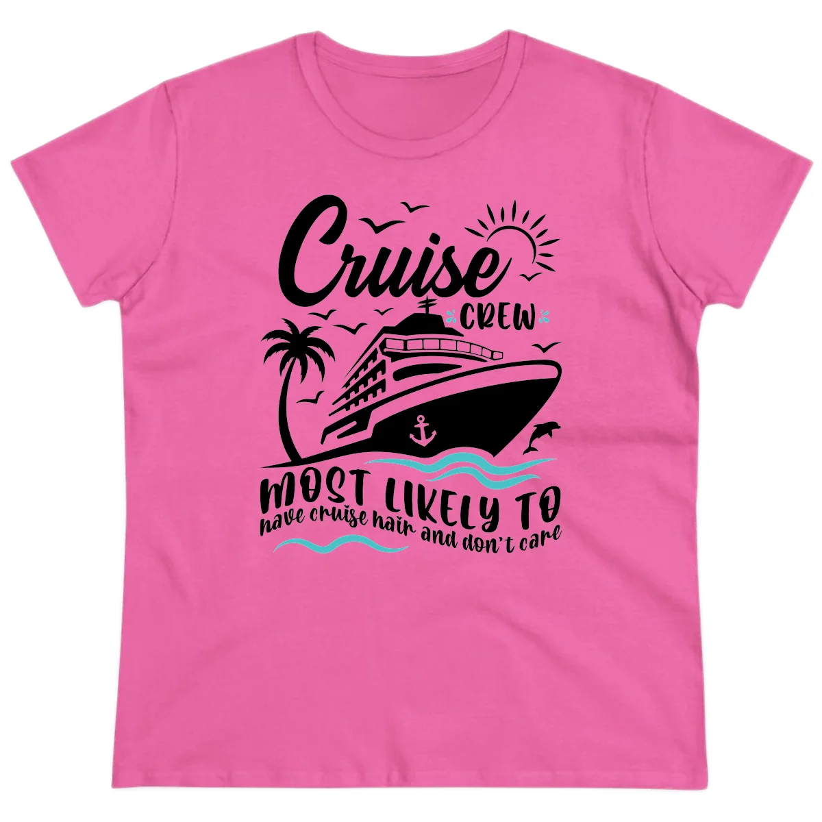 Cruise Crew Most Likely To Have Cruise Hair Ladies Tee in Azalea
