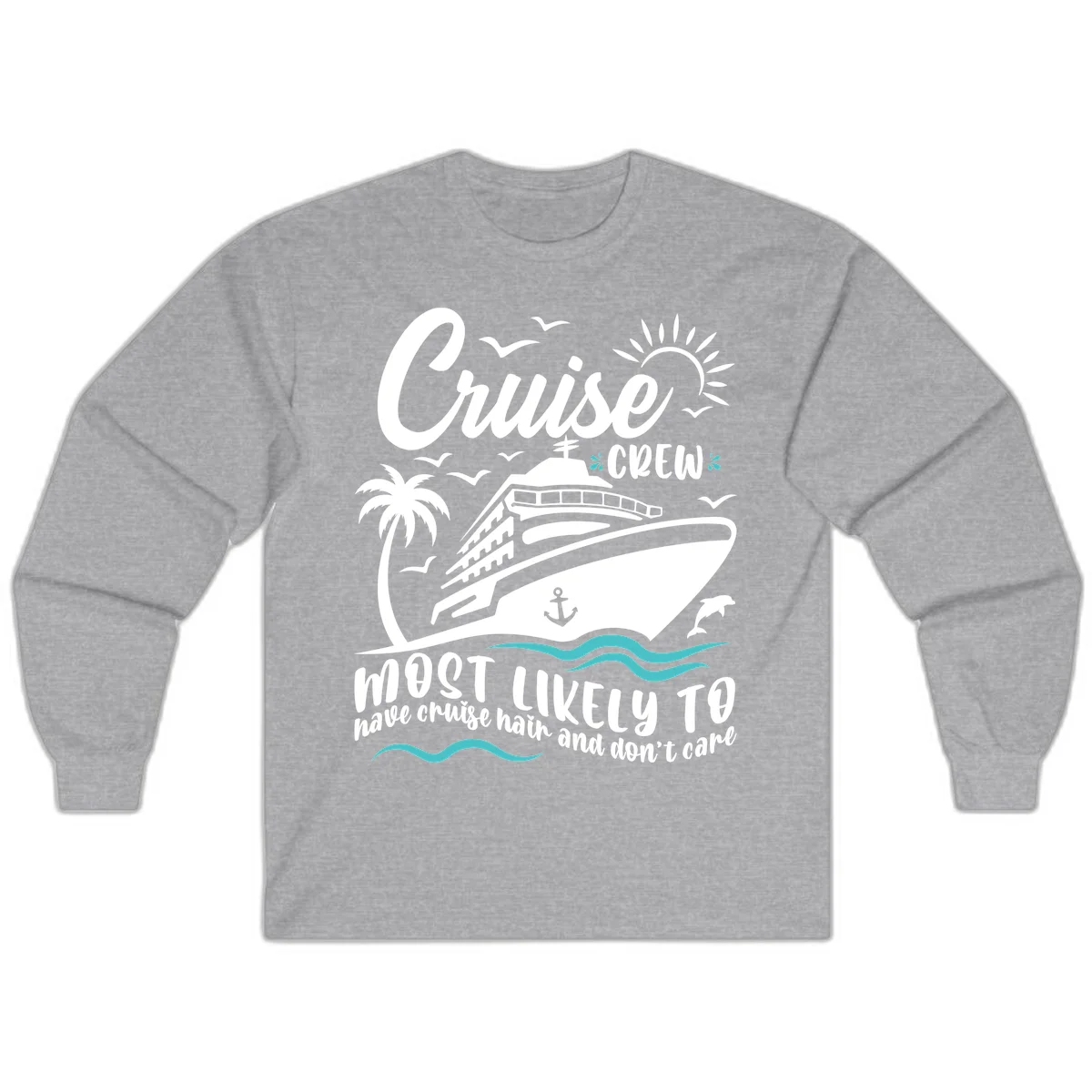 Cruise Crew Most Likely To Have Cruise Hair Long Sleeve in Sport Grey