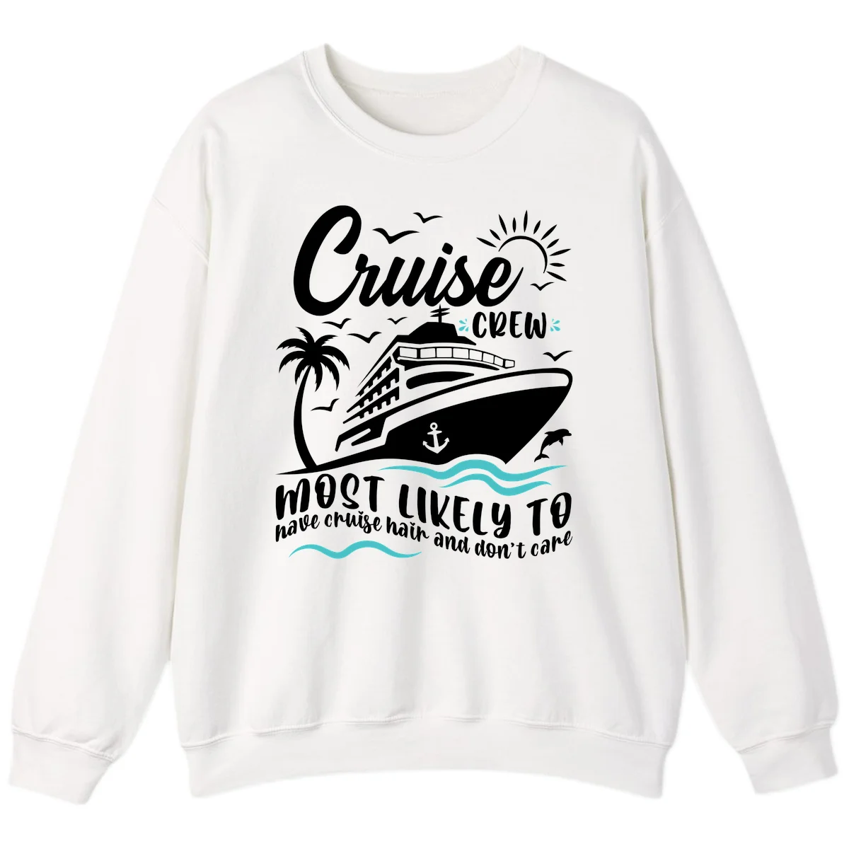 Cruise Crew Most Likely To Have Cruise Hair Sweatshirt in White