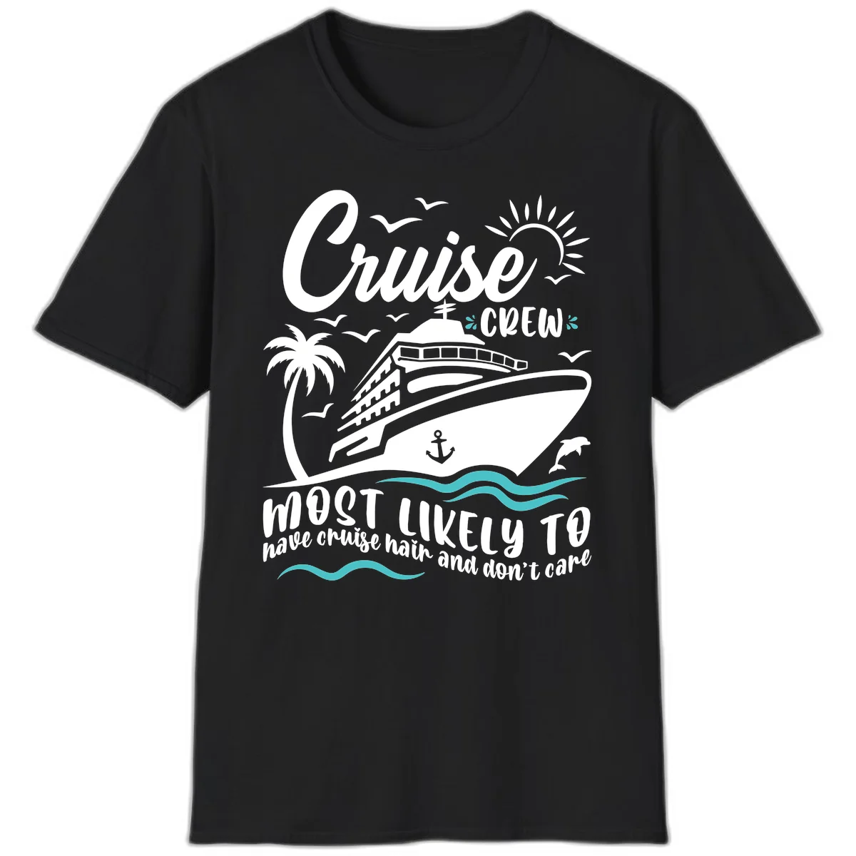 Cruise Crew Most Likely To Have Cruise Hair T-Shirt in Black