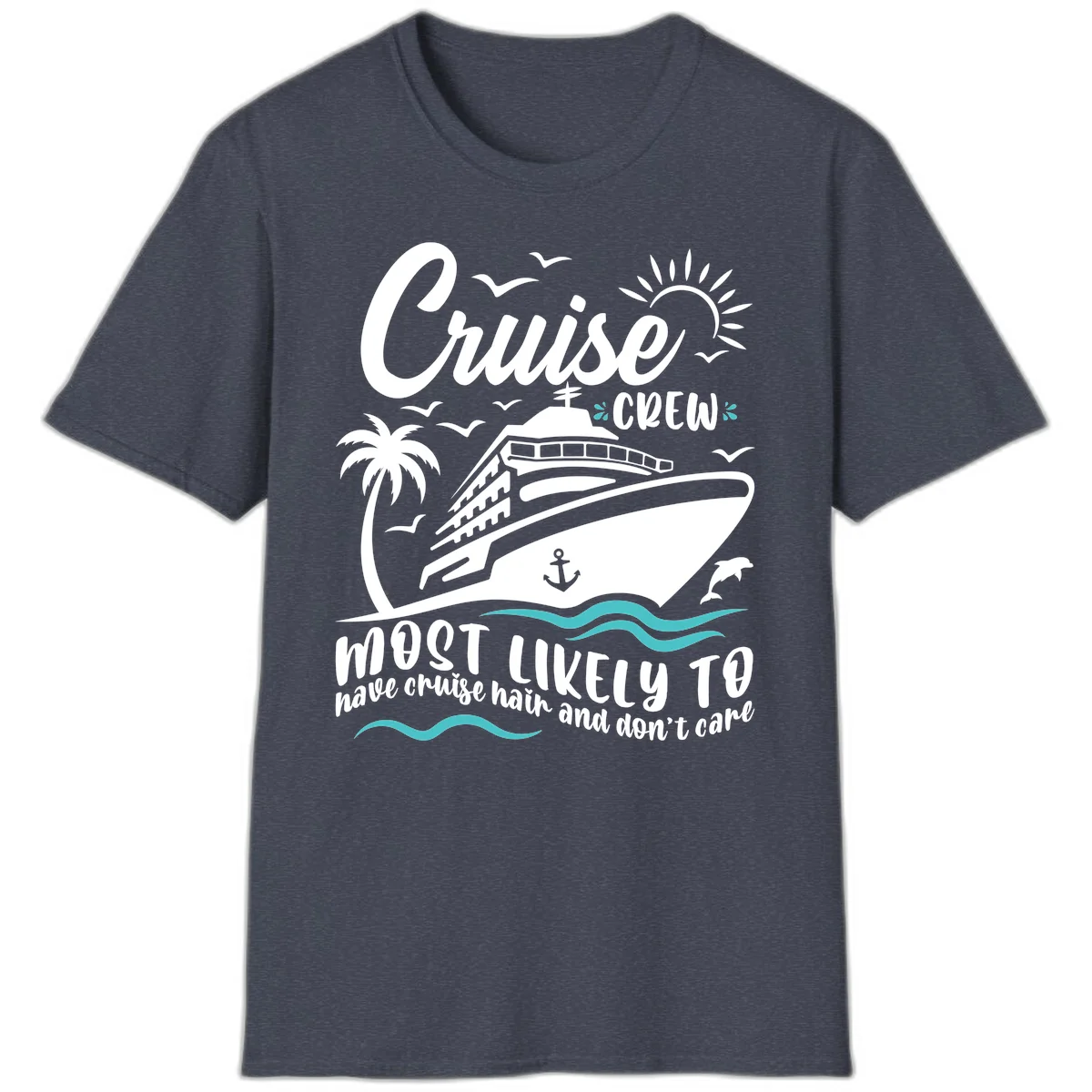 Cruise Crew Most Likely To Have Cruise Hair T-Shirt in Heather Navy