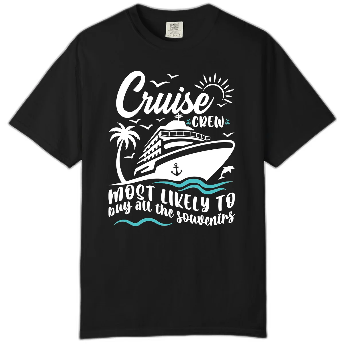 Cruise Crew Most Likely To Buy Souvenirs Comfort Color Tee in Black
