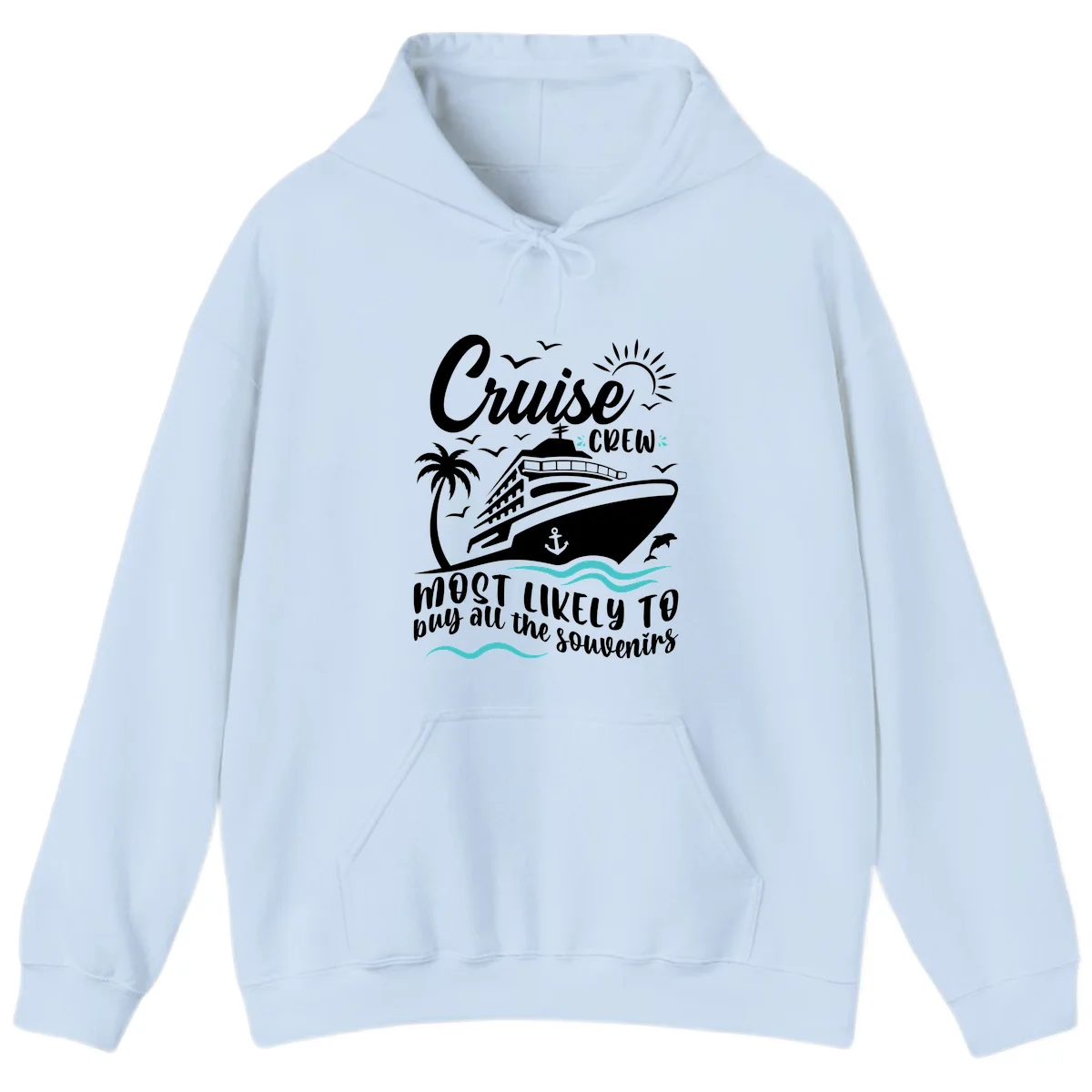 Cruise Crew Most Likely To Buy Souvenirs Hoodie in Light Blue