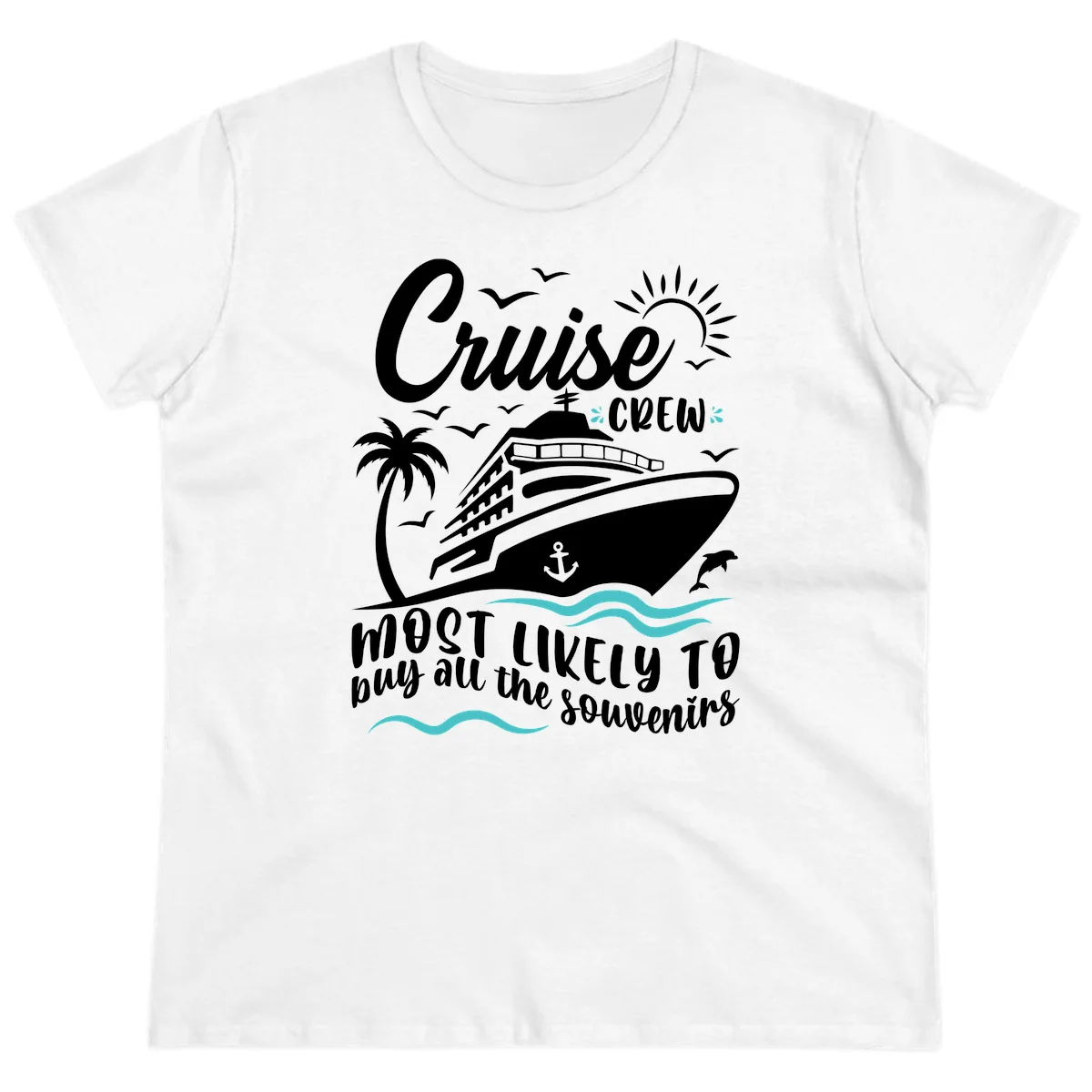 Cruise Crew Most Likely To Buy Souvenirs Ladies Tee in White