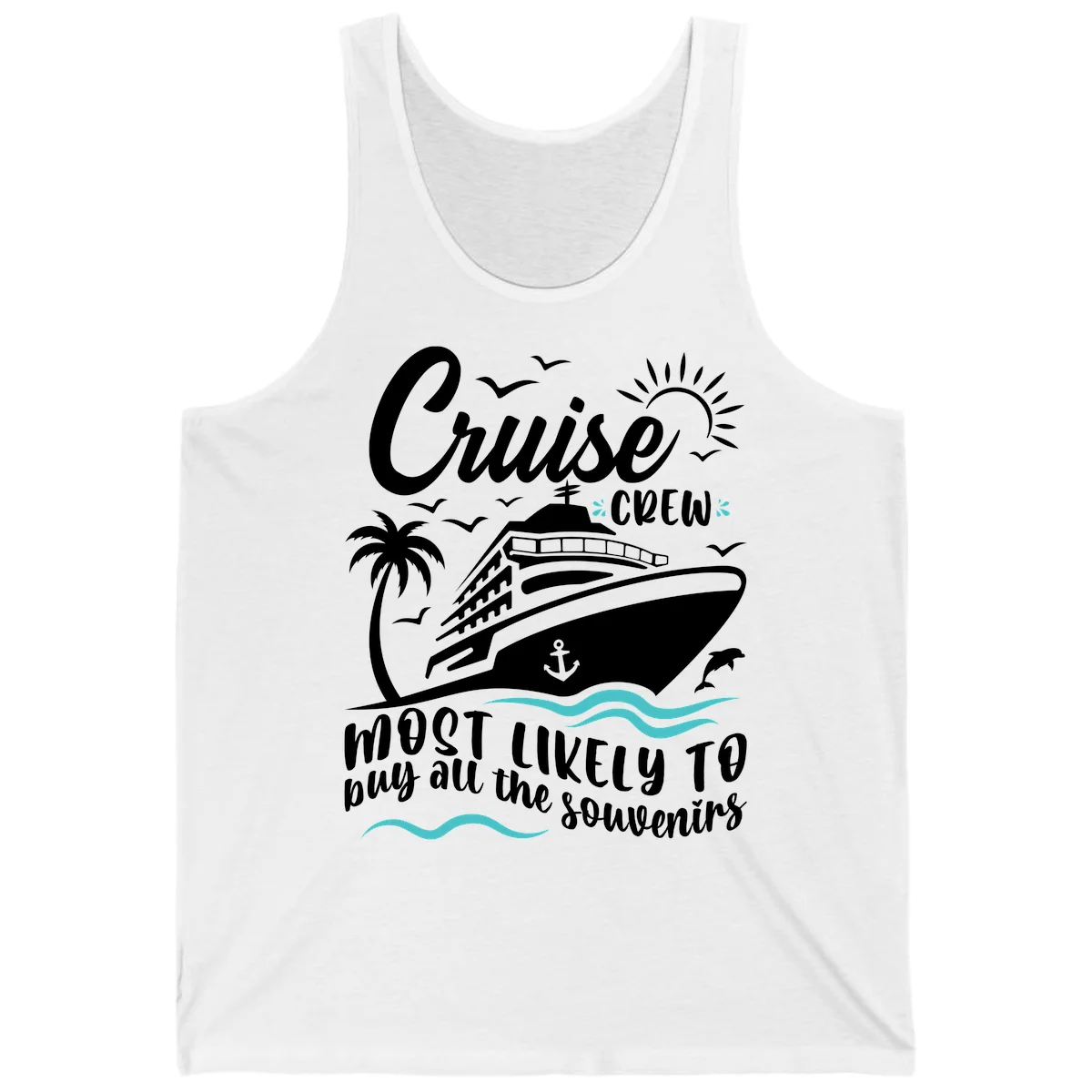 Cruise Crew Most Likely To Buy Souvenirs Tank in White