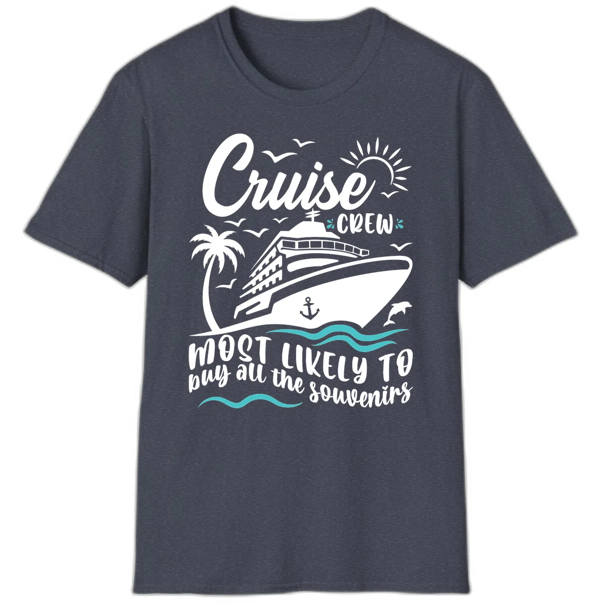 Cruise Crew Most Likely To Buy Souvenirs T-Shirt in Heather Navy