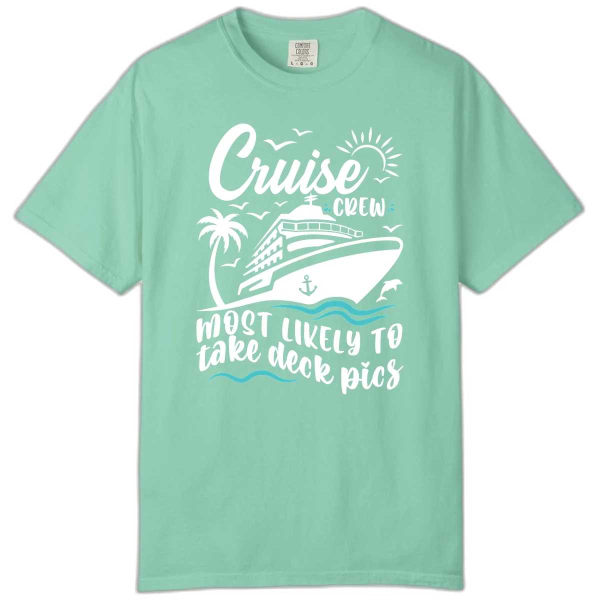 Cruise Crew Most Likely To Take Deck Pics Comfort Color in Island Reef