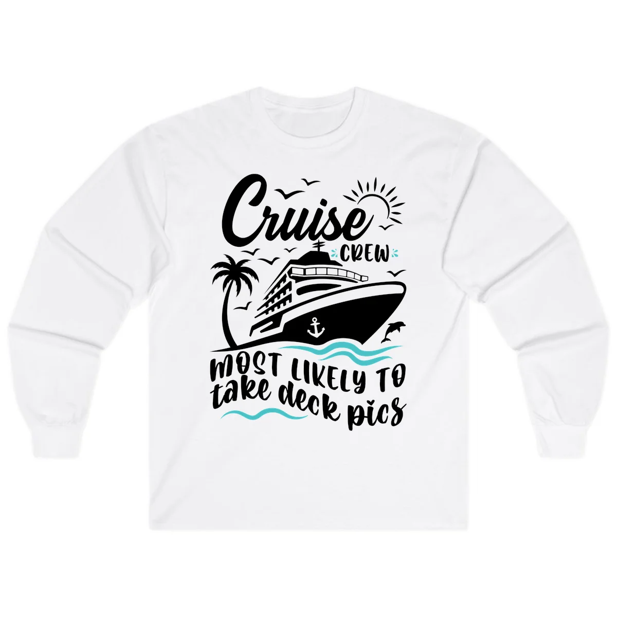 Cruise Crew Most Likely To Take Deck Pics Long Sleeve in White